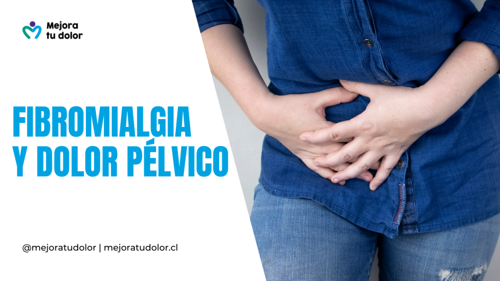 ¿Existe una relación entre la Fibromialgia y el Dolor Pélvico?
