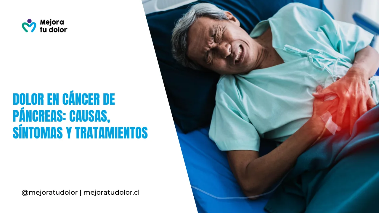 Dolor en cáncer de páncreas: causas, síntomas y tratamientos